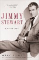 Jimmy Stewart: A Biography - Marc Eliot