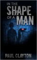 In the Shape of a Man - Paul Clayton