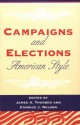 Campaigns and Elections American Style - James A. Thurber, Candice J. Nelson