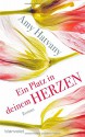 Ein Platz in deinem Herzen: Roman - Amy Hatvany, Alexandra Kranefeld