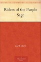 Riders of the Purple Sage - Zane Grey