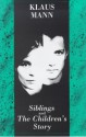 Siblings and the Children's Story/a Play and a Novella - Klaus Mann, Peter Eyre