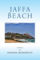 Jaffa Beach: Historical Fiction - Fedora Horowitz