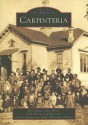 Carpinteria (CA) (Images of America) - Jim Campos, Tom Moore, Dave Moore