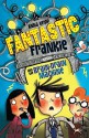 Fantastic Frankie And The Brain Drain Machine - Anna Kemp, Alex T. Smith