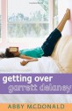 Getting Over Garrett Delaney - Abby McDonald