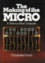 The Making Of The Micro: A History Of The Computer - Christopher Riche Evans