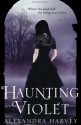 Haunting Violet - Alyxandra Harvey