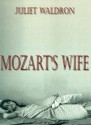 Mozart's Wife - Juliet Waldron, Celeste Lawson