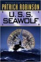 U.S.S. Seawolf - Patrick Robinson