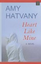 Heart Like Mine - Amy Hatvany