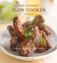 The Gourmet Slow Cooker: Volume II: Regional Comfort-Food Classics: 2 - Lynn Alley, Leo Gong