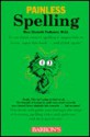 Painless Spelling Painless Spelling - Mary Elizabeth Podhaizer