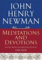 John Henry Newman: Meditations and Devotions. John Henry Newman - John Henry Newman, Ian T. Ker