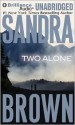 Two Alone - Sandra Brown, Joyce Bean