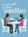 The Girls' Guide to Dating Zombies - Lynn Messina