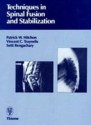 Techniques in Spinal Fusion and Stabilization - Patrick W. Hitchon, Vincent C. Traynelis, Setti S. Rengachary