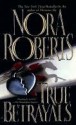 True Betrayals - Nora Roberts