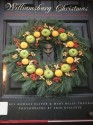 Williamsburg Christmas: The Story of Christmas Decoration in the Colonial Capital - Libby Oliver, Mary Miley Theobald, Howard W. Reeves, Erik Kvalsvik, Darilyn Lowe Carnes