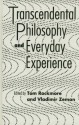 Transcendental Philosophy and Everyday Experience - Tom Rockmore, Erazim V. Kohák, Jitendranath N. Mohanty