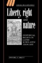 Liberty, Right and Nature: Individual Rights in Later Scholastic Thought - Annabel S. Brett, Quentin Skinner, James Tully