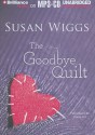 The Goodbye Quilt - Susan Wiggs, Tanya Eby