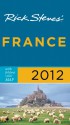 Rick Steves' France 2012 - Rick Steves, Steven Smith