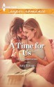 A Time for Us (The Texas Firefighters) - Amy Knupp