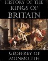 The History of the Kings of Britain - Geoffrey of Monmouth