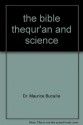 The Bible, the Qu'ran and Science - Maurice Bucaille