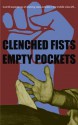 Clenched Fists Empty Pockets - Brigitta Hyttinen, Kakan Hermansson, Fredric Carlsson-Andersson, Atilla Pişkin, Michael Ryan, Gabriel Kuhn, André Moncourt