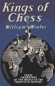 Kings Of Chess Chess Championships Of The Twentieth Century - William Winter