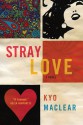 Stray Love - Kyo Maclear