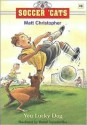 Soccer 'Cats #8: You Lucky Dog (Soccer 'cats) - Matt Christopher, Dan Vasconcellos