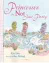 Princesses Are Not Just Pretty - Kate Lum, Sue Hellard