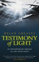 Testimony Of Light: An extraordinary message of life after death - Helen Greaves