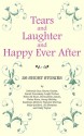 Tears and Laughter and Happy Ever After - Deborah Carr, Bernadette James, Tamsyn Murray, Jill Steeples, Karen Clarke, Sally Quilford, Kathleen McGurl, Cally Taylor, Jenny Maltby, Sarah Dunnakey, Helen Kara, Helen M. Hunt, Leigh Forbes