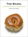 The Bagel: The Surprising History of a Modest Bread - Maria Balinska