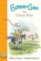 Bonnie and Sam 2: The Circus Pony - Alison Lester, Roland Harvey