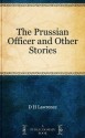 The Prussian Officer and Other Stories - D.H. Lawrence