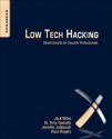 Low Tech Hacking: Street Smarts for Security Professionals - Jack Wiles, Terry Gudaitis, Jennifer Jabbusch