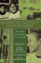 Building the Interfaith Youth Movement: Beyond Dialogue to Action - Eboo Patel