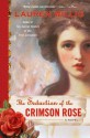 The Seduction of the Crimson Rose - Lauren Willig