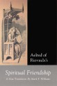 Aelred of Rievaulx: Spiritual Friendship, a new translation - Aelred of Rievaulx, Mark F. Williams