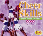 Cheer Skills: Beginning Tumbling And Stunting - Jen Jones