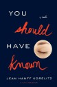 You Should Have Known - Jean Hanff Korelitz