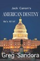 Jack Canon's American Destiny - Greg Sandora