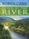 Down by the River (Grace Valley Trilogy) - Robyn Carr