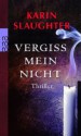 Vergiss mein nicht - Karin Slaughter, Teja Schwaner