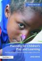 Planning for Children's Play and Learning: Meeting Children's Needs in the Later Stages of Eyfs - Jane Drake